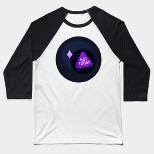 Not Today Magic 8-Ball Baseball T-Shirt